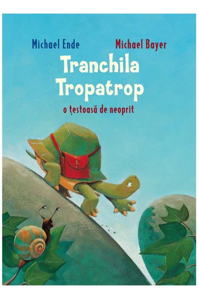 Editura Art Tranquila Tropatrop The Unstoppable Turtle , Michael Ende - Art P...