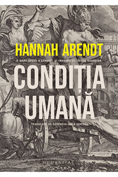 Editura Humanitas Starea umană, Hannah Arendt - Editura Humanitas