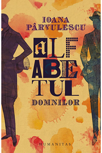 Editura Humanitas Alfabetul Gentlemenilor, Ioana Parvulescu - Editura Humanitas