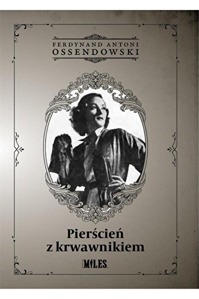 OEM Pierścień z krwawnikiem, Miles, Ferdynand Antoni Ossendowski