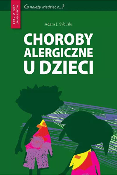 OEM Choroby alergiczne u dzieci, Adam J. Sybilski, 2023