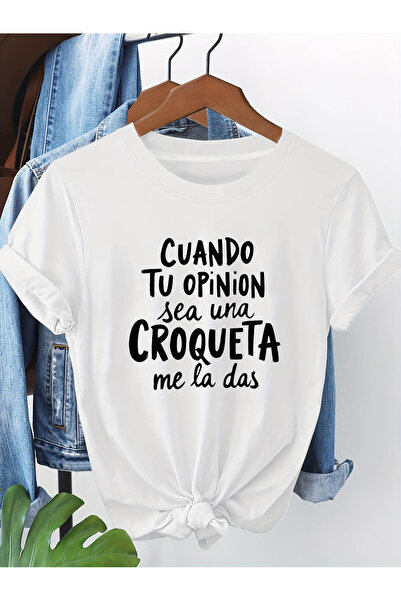 01THEONE تي شيرت نسائي بطباعة عبارة "CUANDO TU OPINIÓN SEA UNA CROQUETA ME LA...