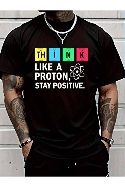 799 100% Cotton Think Like A Proton Stay Positive Funny Science T-Shirt Men's...