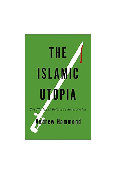 Pluto Press Utopia Islamică Iluzia Reformei în Arabia Saudită