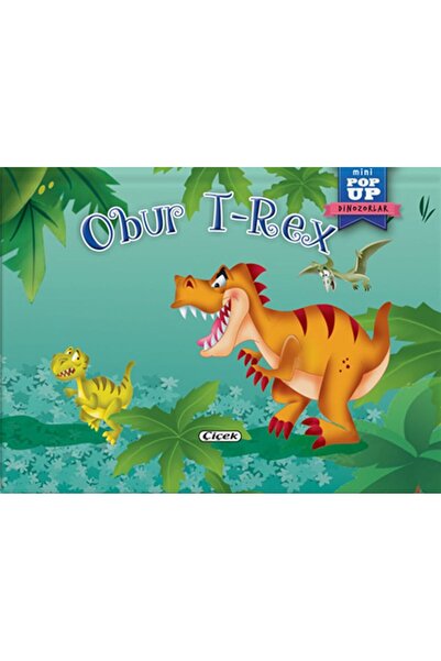 Çiçek Yayıncılık Pop-Up Mini Dinosaurs - Gluttonous T-Rex