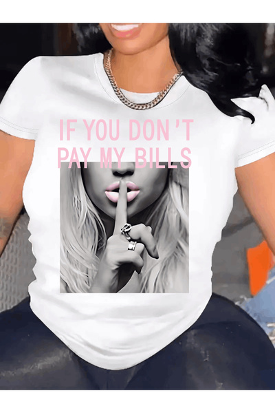 128 If You Haven'T Paid My Bill Women's Casual Short Sleeve T-Shirt 1Pc 100% ...