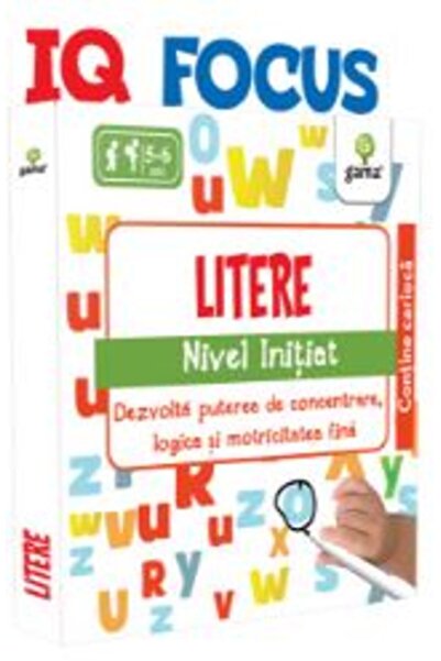 Gama IQ Focus - Litere. Nivel initiat 5-6 ani