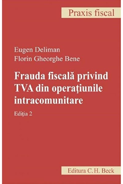 C.H. Beck Frauda fiscala privind TVA din operatiunile intracomunitare Ed.2 - ...