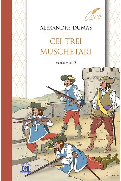 Didactica Publishing House Cei trei muschetari Vol.3 - Alexandre Dumas