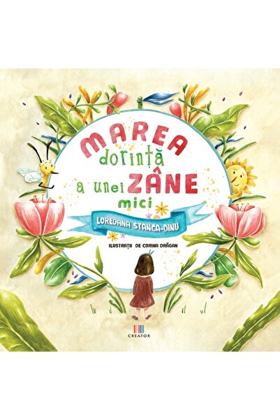 Editura Creator Marea dorinta a unei zane mici - Loredana Stanca-Dinu