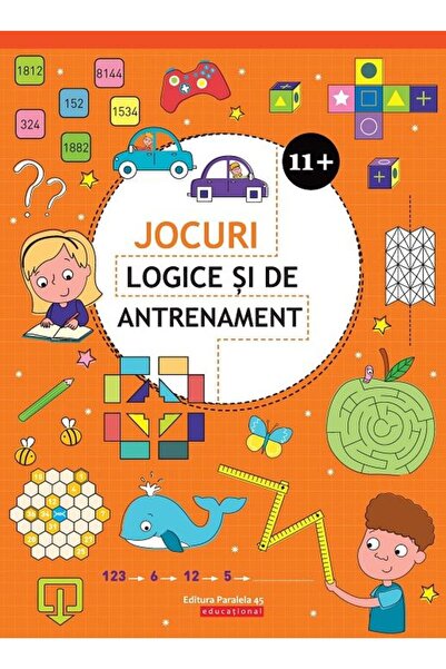 Paralela 45 Jocuri logice si de antrenament 11 ani+