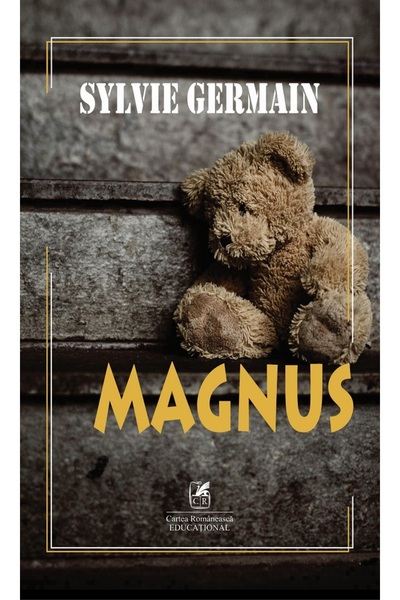 Cartea Romaneasca Educational Magnus - Sylvie Germain