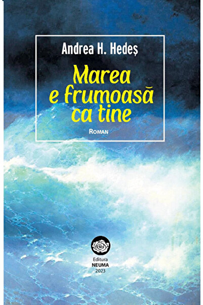 NEUMA Marea e frumoasa ca tine - Andrea H. Hedes