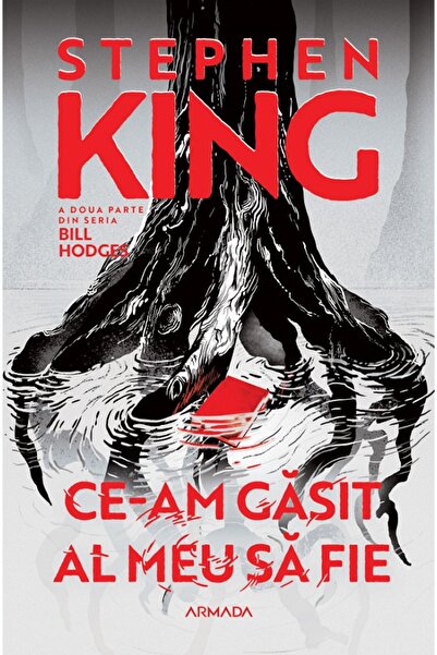 Nemira Ce-am gasit al meu sa fie. Seria Bill Hodges Partea 2 - Stephen King