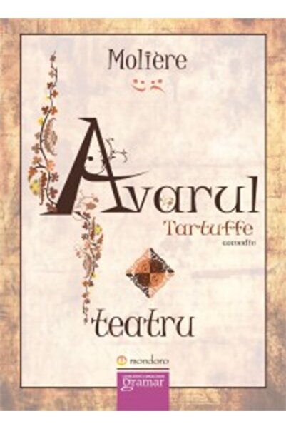 Gramar Avarul. Tartuffe - Moliere