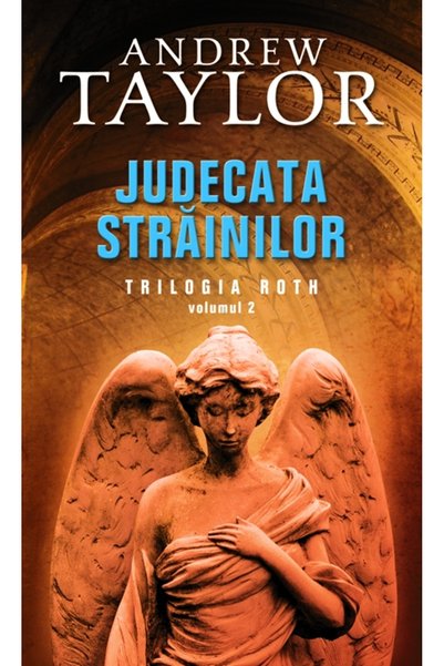 Rao Judecata strainilor - Trilogia Roth vol 2 - Andrew Taylor