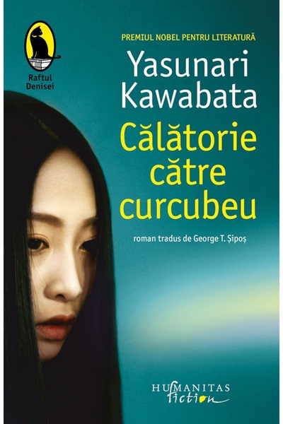Humanitas Calatorie catre curcubeu - Yasunari Kawabata