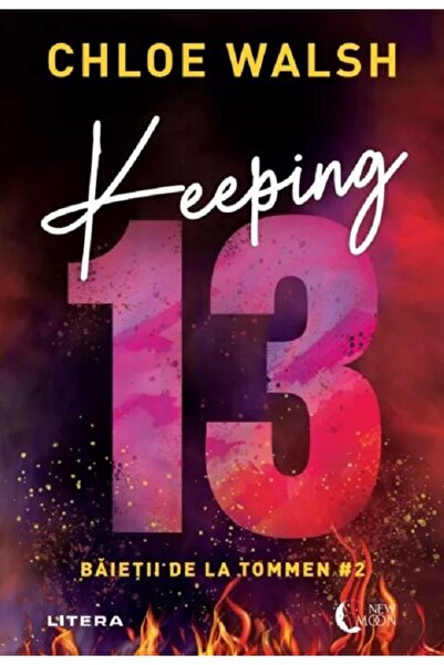 Litera Keeping 13. Seria Baietii de la Tommen Vol.2 - Chloe Walsh