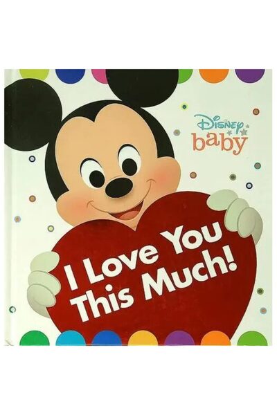 Disney I Love You This Much! (Disney Baby)