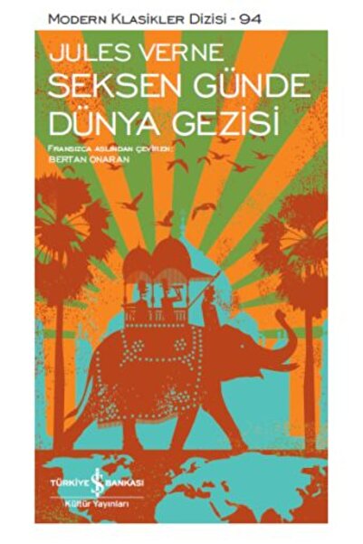 TÜRKİYE İŞ BANKASI KÜLTÜR YAYINLARI Seksen Günde Dünya Gezisi (M.Klasik) JULES VERNE