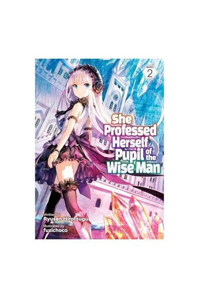 Sterling She Professed Herself Pupil of the Wise Man (Light Novel) Vol. 2