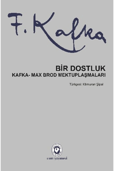 Cem Yayınevi Bir Dostluk - Kafka - Max Brod Mektuplaşmaları