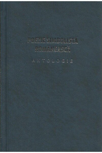 Editura Gunivas Poezie simbolista romaneasca. Antologie