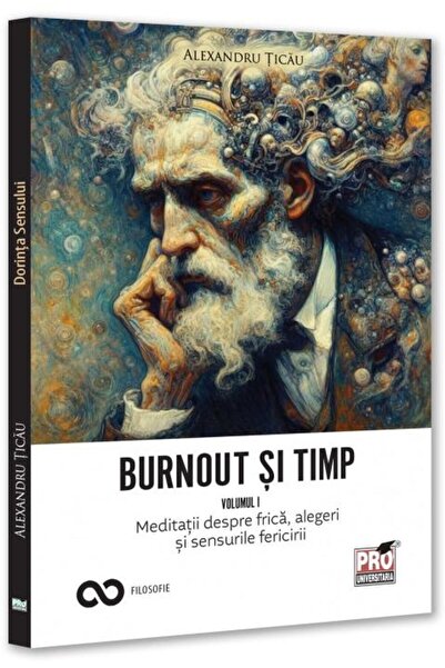 Editura Pro Universitaria Burnout si timp. Meditatii despre frica, alegeri s