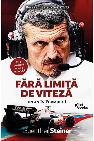 Editura Pilot Books Fara limita de viteza. Un an in Formula 1, Guenth