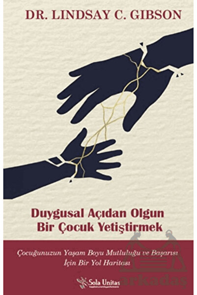 Sola Unitas Duygusal Açıdan Olgun Bir Çocuk Yetiştirmek