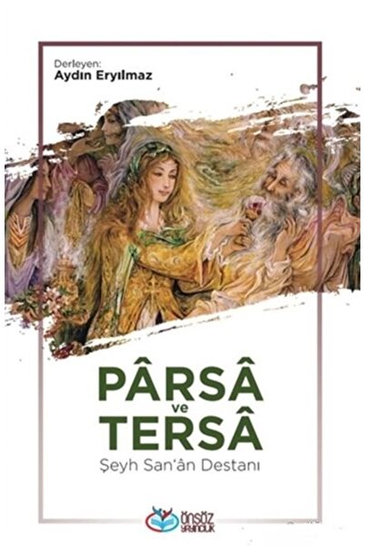 Önsöz Yayıncılık Parsa ve Tersa - Şeyh San'a Destanı