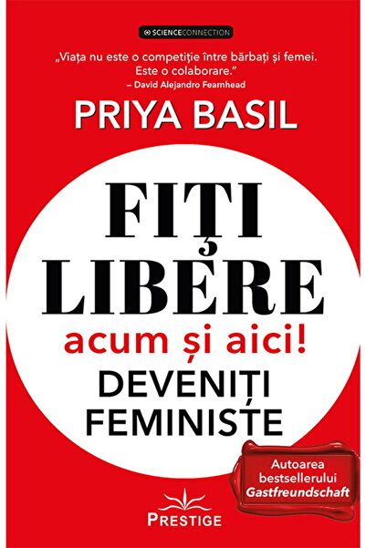 Editura Prestige Fiti libere acum si aici! Deveniti feministe