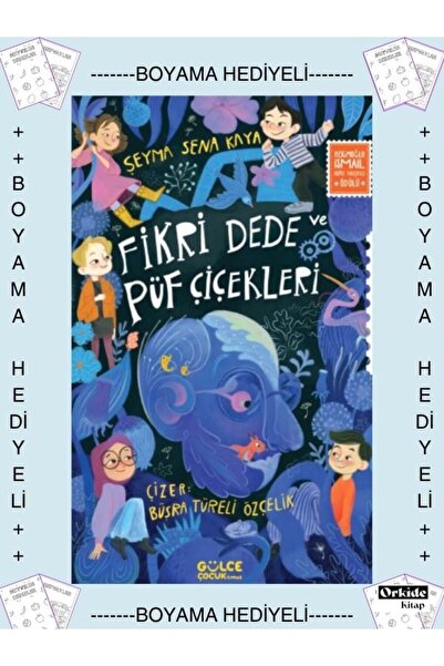 Gülce Kitap Boyamalı - 2. 3. 4. Sınıf , Fikri Dede ve Püf Çiçekleri , Şeyma S...