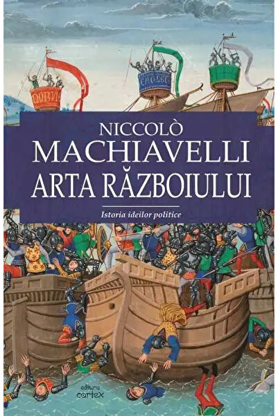 Editura Cartex The Art of War. History of Political Ideas