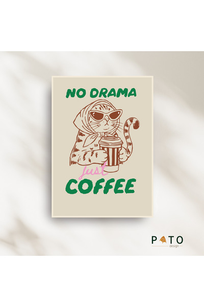 Pato Design 'No Drama, Just Coffee' Kedi ve Kahve Temalı Dekoratif Tablo | Be...