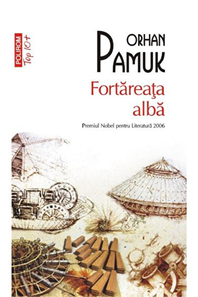 Editura Polirom Fortăreața Albă Top 10+ Nr. 539, Orhan Pamuk - Editura Polirom