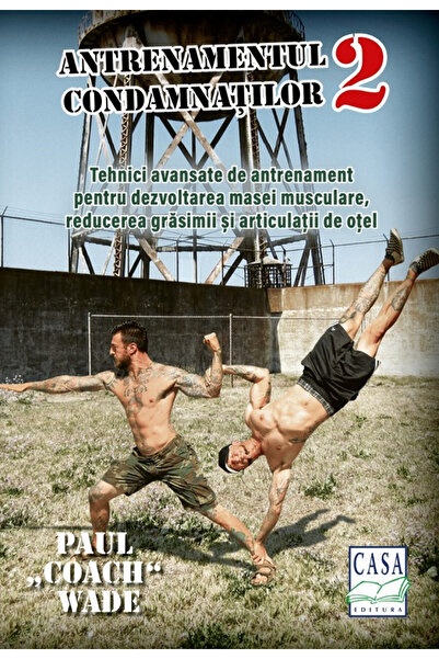 Editura Casa Antrenamentul Condemnărilor 2, Paul Wade - Casa Publishing House