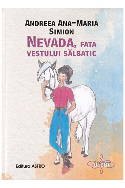 Editura Astro Nevada of the Wild West, Andreea Ana-Maria Simion - Astro Publi...