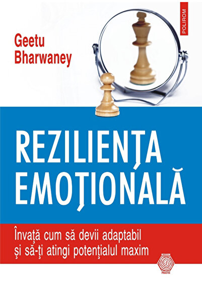 Editura Polirom Emotional Resilience. Learn How, Geetu Bharwaney - Polirom Pu...