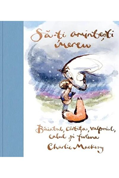 Editura Grafic Sa-ti amintesti mereu. Baiatul, cartita, vulpoiul,