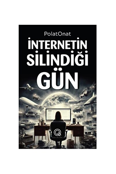 Q Yayınları - İnternetin Silindiği Gün adlı Kitap Polat Onat Ciltli