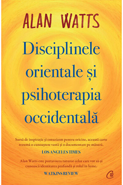 Editura Curtea Veche Eastern Disciplines and Western Psychotherapy, Alan Watt...