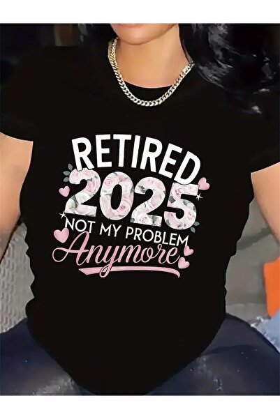 1001 Line Retired 2025 Not My Problem Anymore" Women'S Summer Short Sleeve T-...