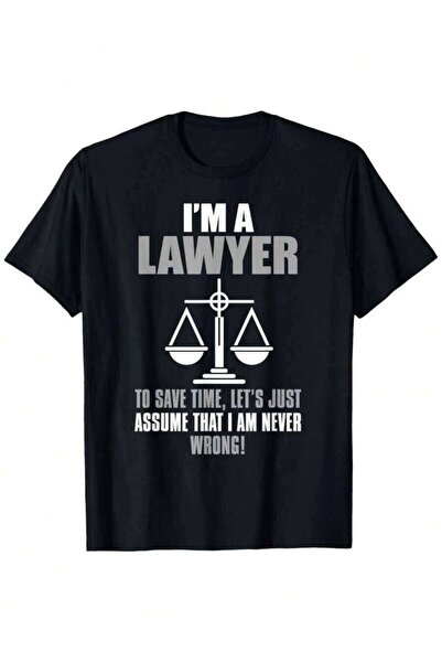 25W تي شيرت I'm A Assume Im Never Wrong Gift Lawyer بتصميم فضفاض جديد للجنسين...