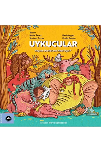 Vakıfbank Kültür Yayınları Sleepyheads How Our Animal Friends Sleep