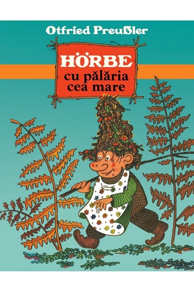 Grupul Editorial Art Horbe cu palaria cea mare - Otfried Preussler