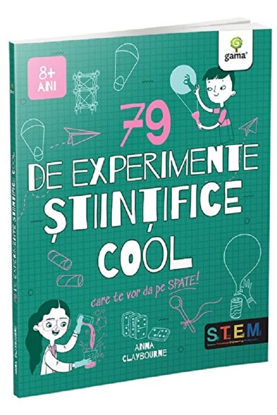 Gama 79 de experimente stiintifice cool care te vor da pe spate - Anna Claybo...