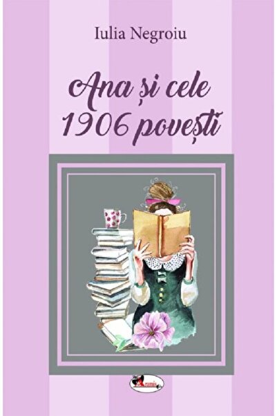 Aramis Ana si cele 1906 povesti - Iulia Negroiu