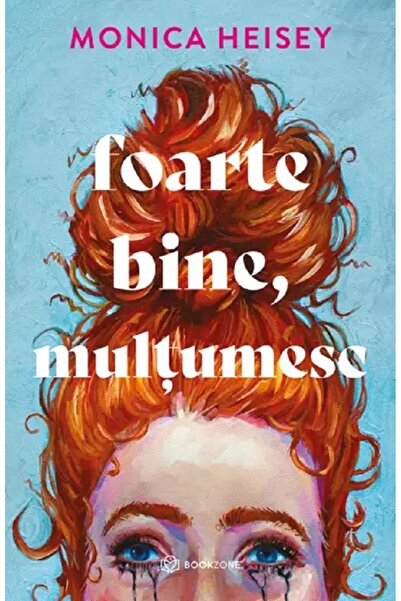 Bookzone Foarte bine, multumesc - Monica Heisey