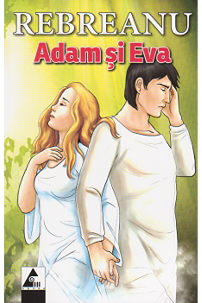 Agora Adam si Eva - Liviu Rebreanu